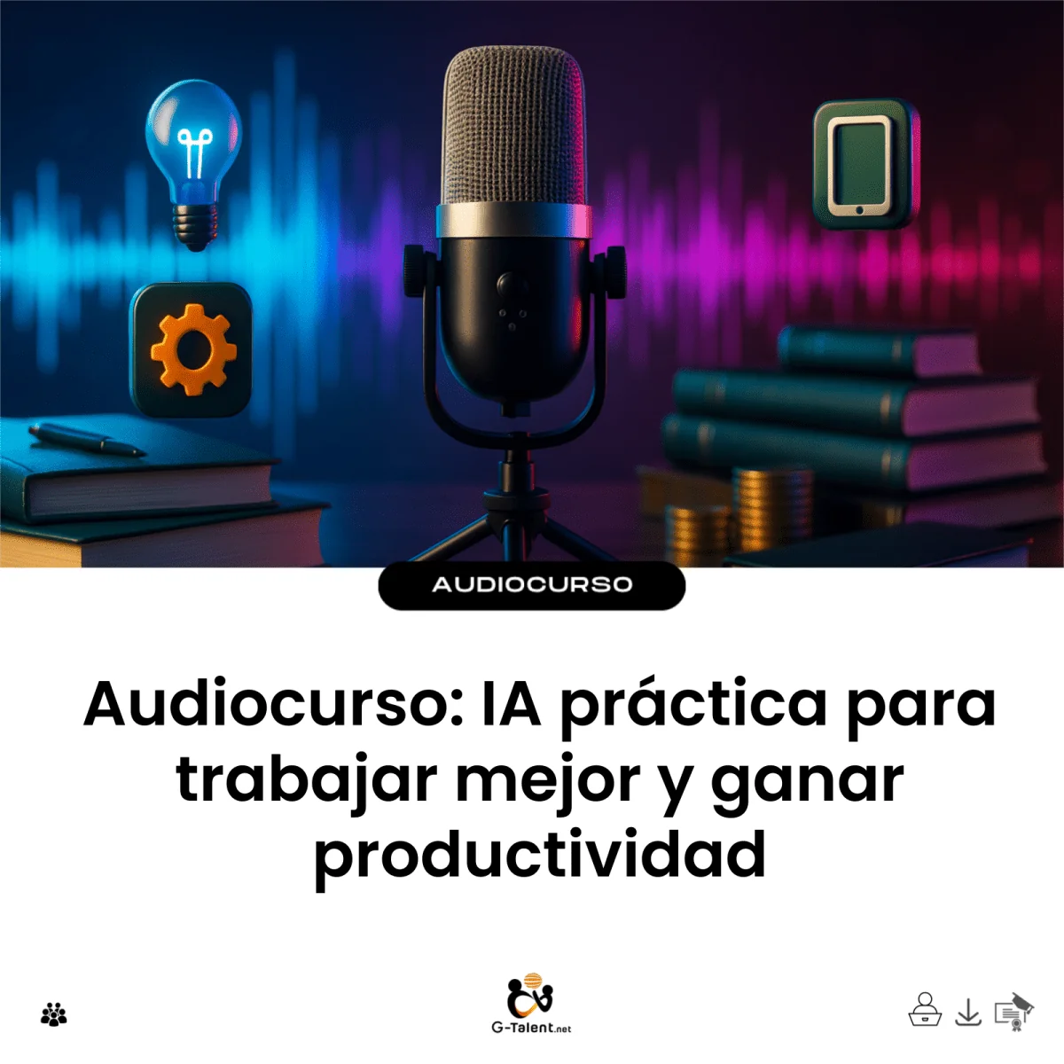 IA práctica para trabajar mejor y ganar productividad