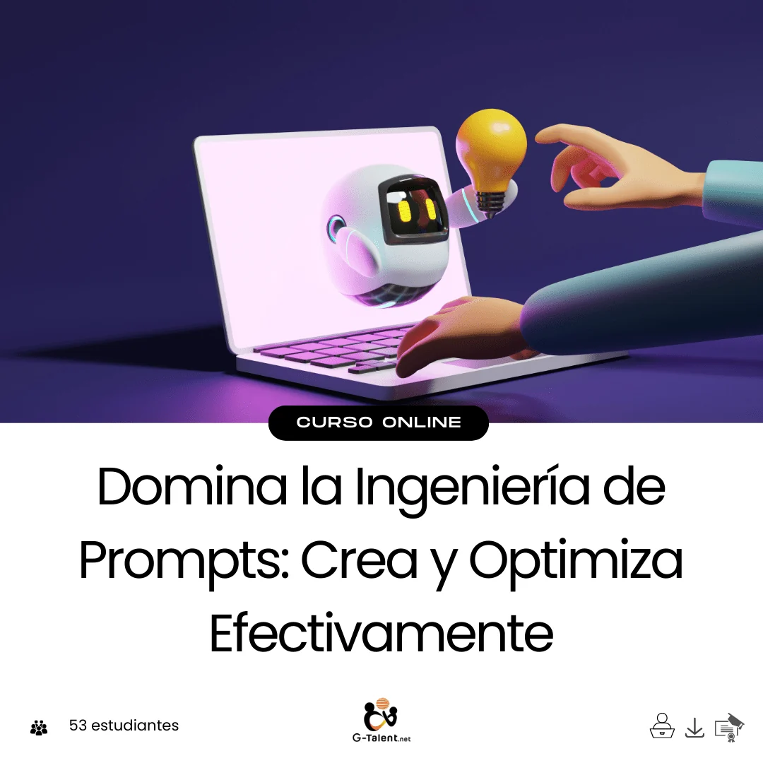 Domina la Ingeniería de Prompts: Crea y Optimiza Efectivamente